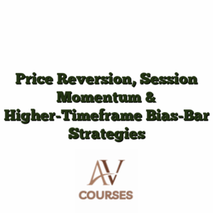 Price Reversion, Session Momentum & Higher-Timeframe Bias-Bar Strategies