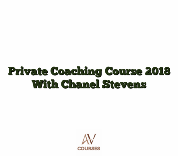Private Coaching Course 2018 With Chanel Stevens