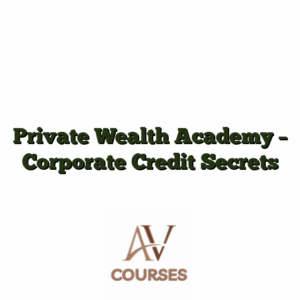 Private Wealth Academy - Corporate Credit Secrets