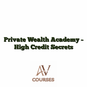 Private Wealth Academy - High Credit Secrets