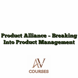 Product Alliance - Breaking Into Product Management