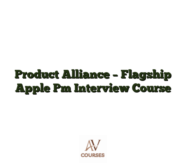 Product Alliance - Flagship Apple Pm Interview Course