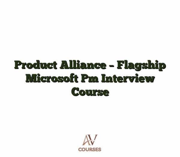 Product Alliance - Flagship Microsoft Pm Interview Course