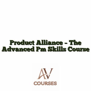 Product Alliance - The Advanced Pm Skills Course
