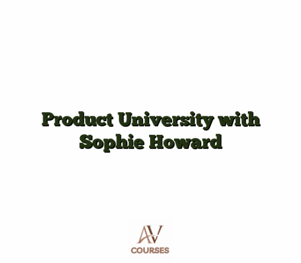 Product University with Sophie Howard