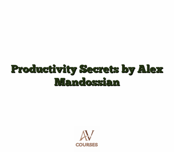Productivity Secrets by Alex Mandossian