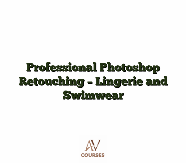 Professional Photoshop Retouching - Lingerie and Swimwear