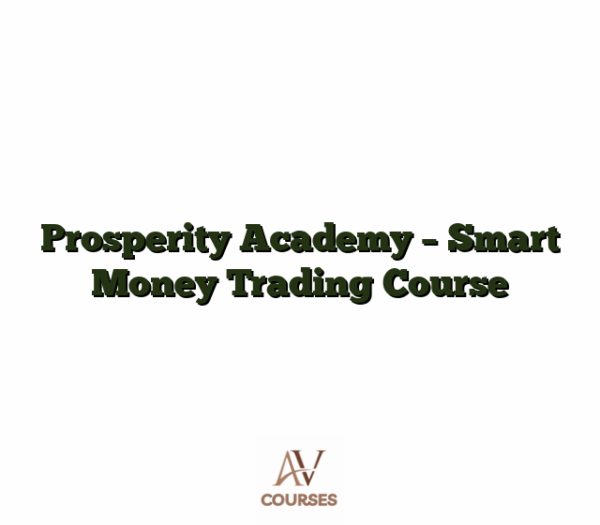 Prosperity Academy - Smart Money Trading Course