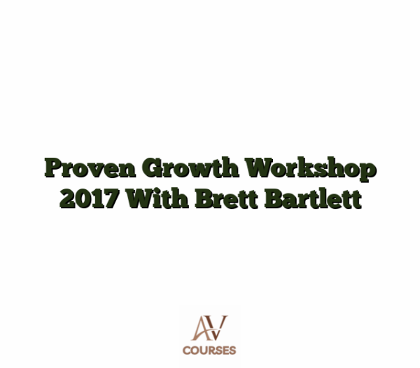 Proven Growth Workshop 2017 With Brett Bartlett