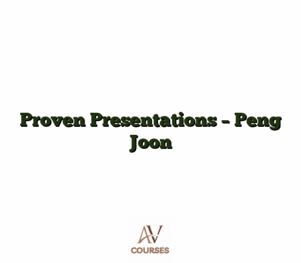 Proven Presentations - Peng Joon