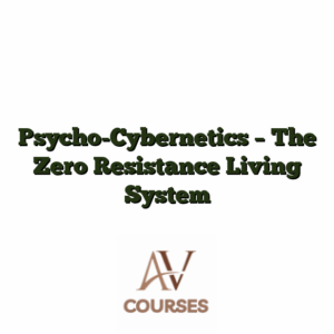 Psycho-Cybernetics - The Zero Resistance Living System