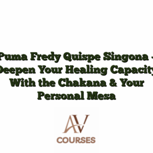 Puma Fredy Quispe Singona - Deepen Your Healing Capacity With the Chakana & Your Personal Mesa