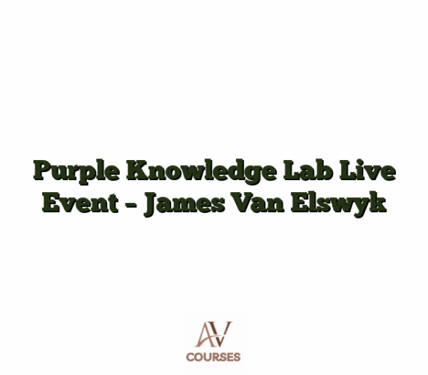 Purple Knowledge Lab Live Event - James Van Elswyk