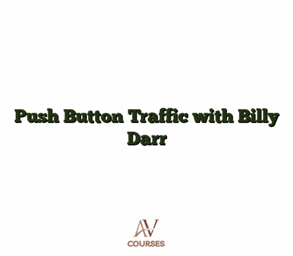 Push Button Traffic with Billy Darr