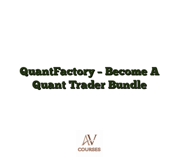 QuantFactory - Become A Quant Trader Bundle