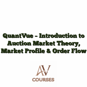 QuantVue - Introduction to Auction Market Theory, Market Profile & Order Flow
