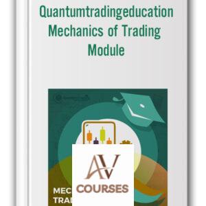 Quantumtradingeducation – Mechanics of Trading Module