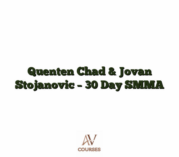 Quenten Chad & Jovan Stojanovic - 30 Day SMMA