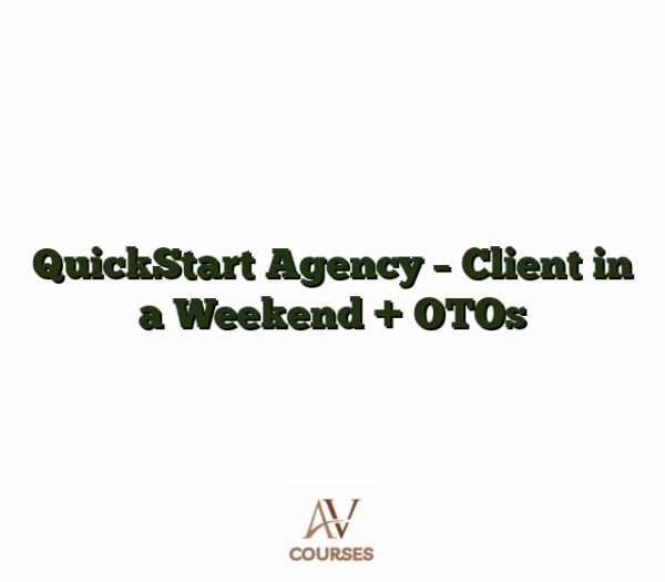 QuickStart Agency - Client in a Weekend + OTOs