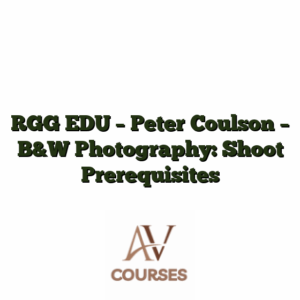 RGG EDU - Peter Coulson - B&W Photography: Shoot Prerequisites