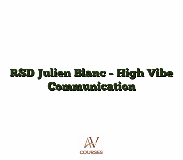 RSD Julien Blanc - High Vibe Communication