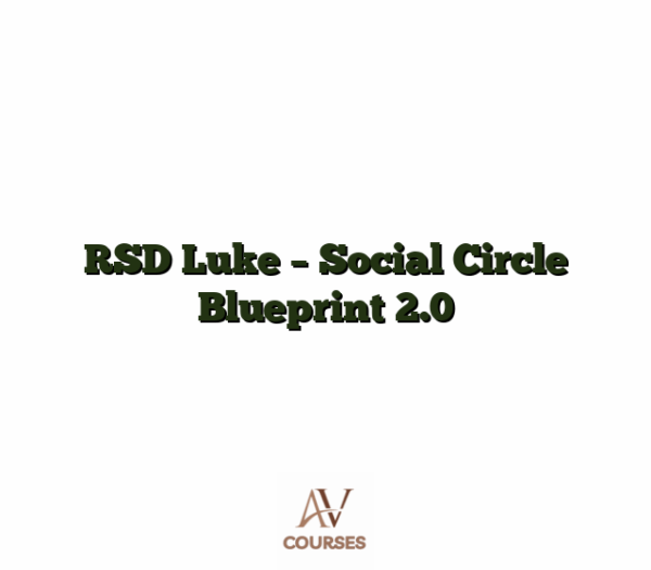 RSD Luke - Social Circle Blueprint 2.0