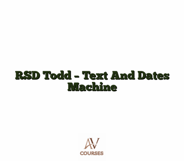 RSD Todd - Text And Dates Machine