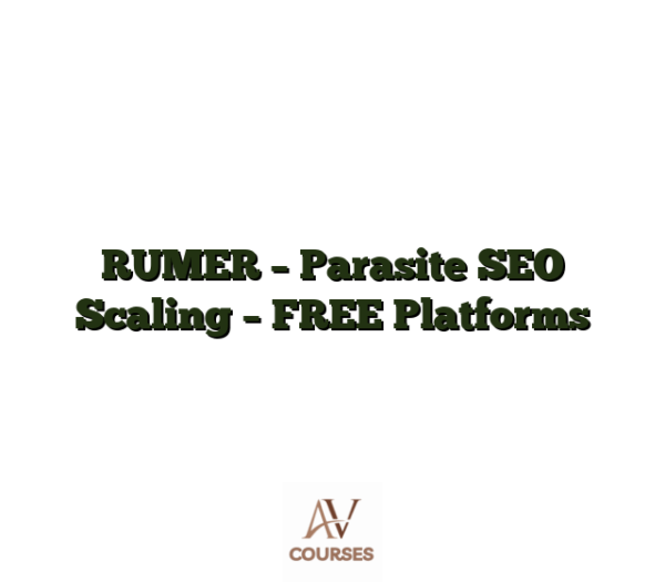 RUMER - Parasite SEO Scaling - FREE Platforms