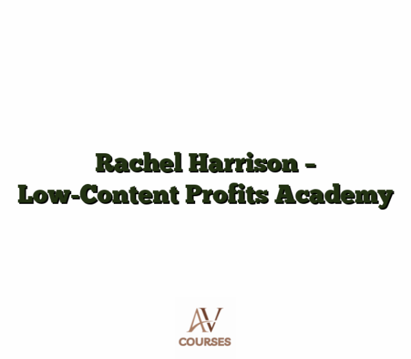 Rachel Harrison - Low-Content Profits Academy