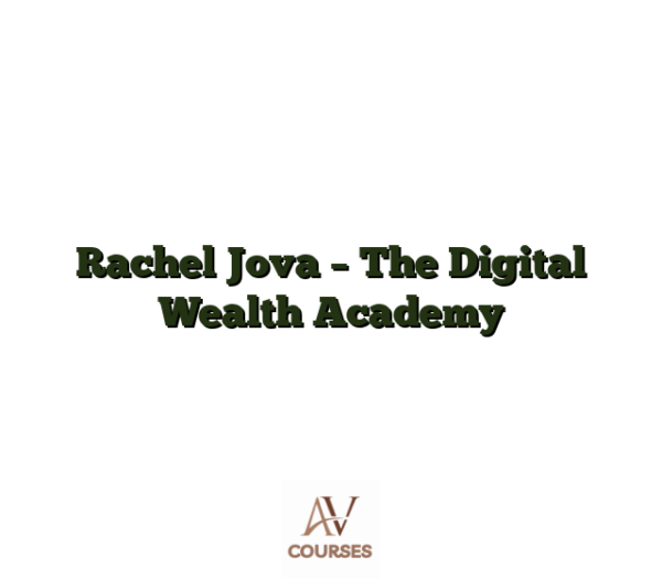 Rachel Jova - The Digital Wealth Academy