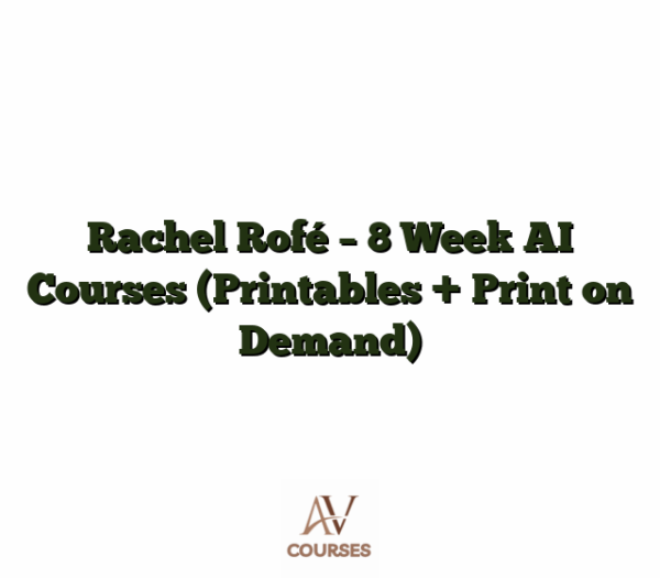Rachel Rofé - 8 Week AI Courses (Printables + Print on Demand)