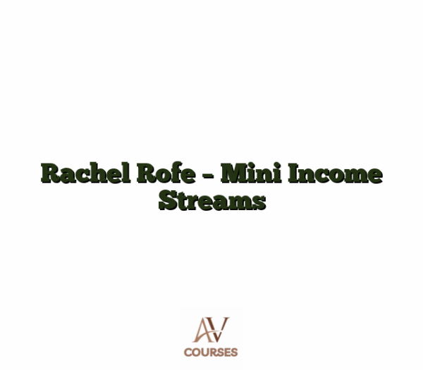 Rachel Rofe - Mini Income Streams