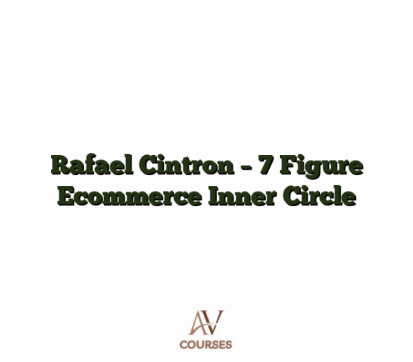 Rafael Cintron - 7 Figure Ecommerce Inner Circle