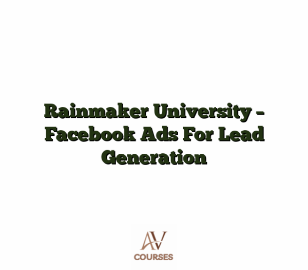 Rainmaker University - Facebook Ads For Lead Generation