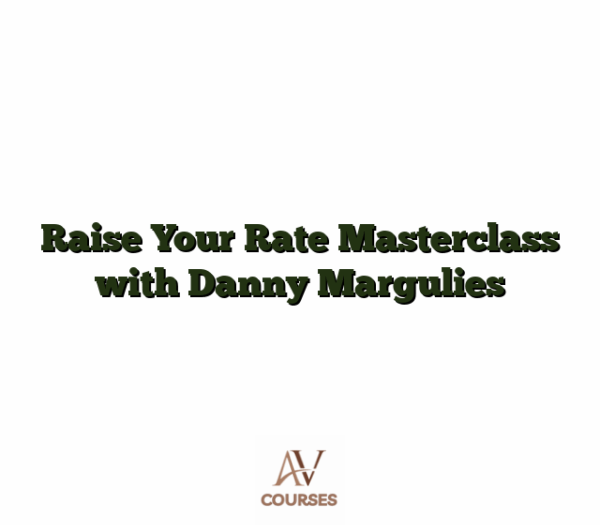 Raise Your Rate Masterclass with Danny Margulies