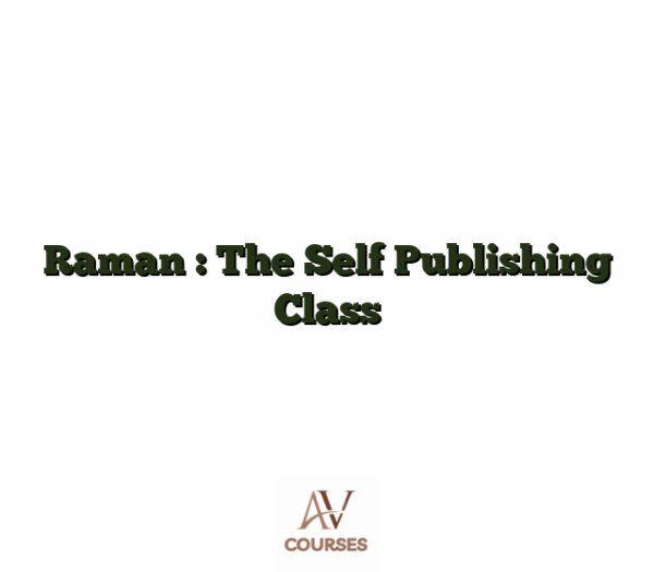 Raman : The Self Publishing Class