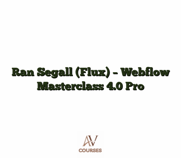 Ran Segall (Flux) - Webflow Masterclass 4.0 Pro
