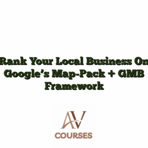 Rank Your Local Business On Google's Map-Pack + GMB Framework