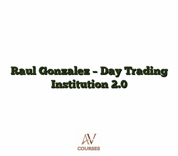 Raul Gonzalez - Day Trading Institution 2.0