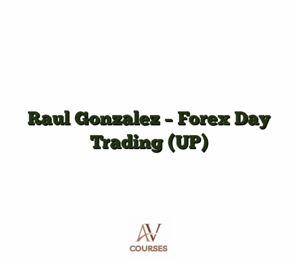 Raul Gonzalez - Forex Day Trading (UP)