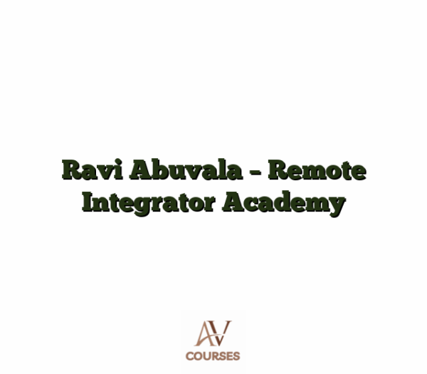 Ravi Abuvala - Remote Integrator Academy