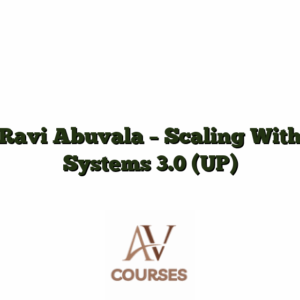 Ravi Abuvala - Scaling With Systems 3.0 (UP)