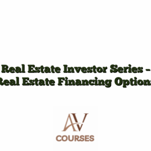 Real Estate Investor Series - Real Estate Financing Options