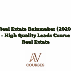 Real Estate Rainmaker (2020) - High Quality Leads Course Real Estate