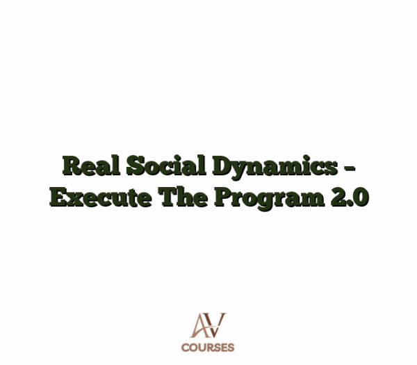 Real Social Dynamics - Execute The Program 2.0