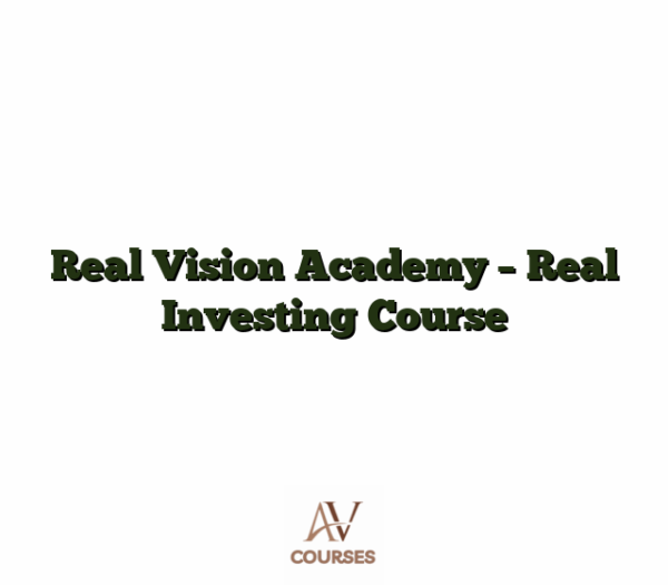Real Vision Academy - Real Investing Course