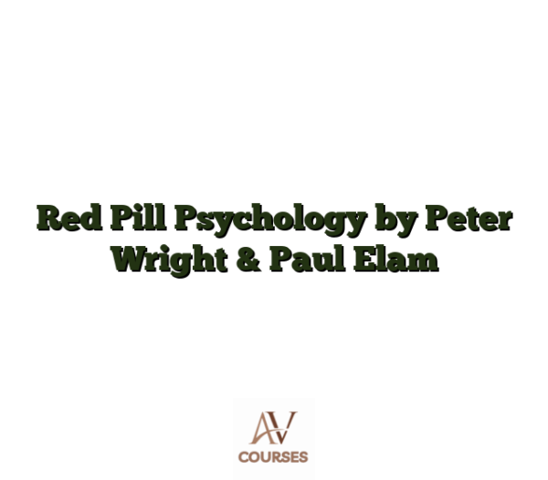 Red Pill Psychology by Peter Wright & Paul Elam