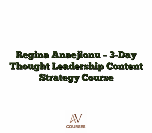 Regina Anaejionu - 3-Day Thought Leadership Content Strategy Course