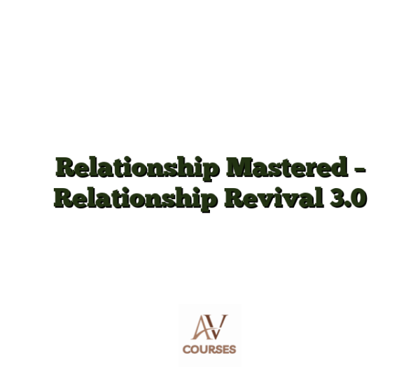 Relationship Mastered - Relationship Revival 3.0