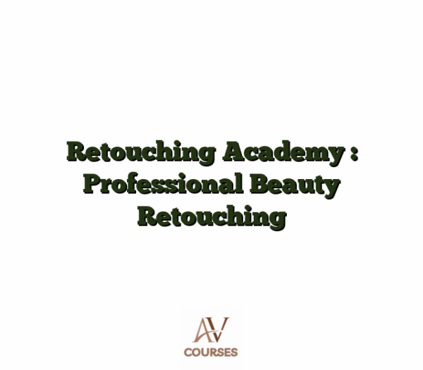 Retouching Academy : Professional Beauty Retouching